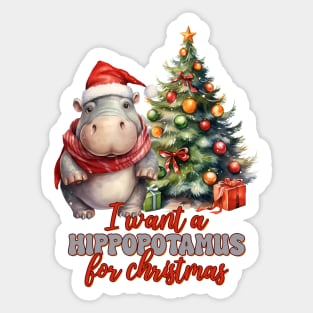 I Want A Hippopotamus For Christmas Sticker